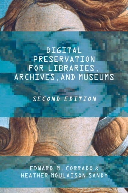 Digital Preservation for Libraries, Archives, and Museums, Paperback / softback Book