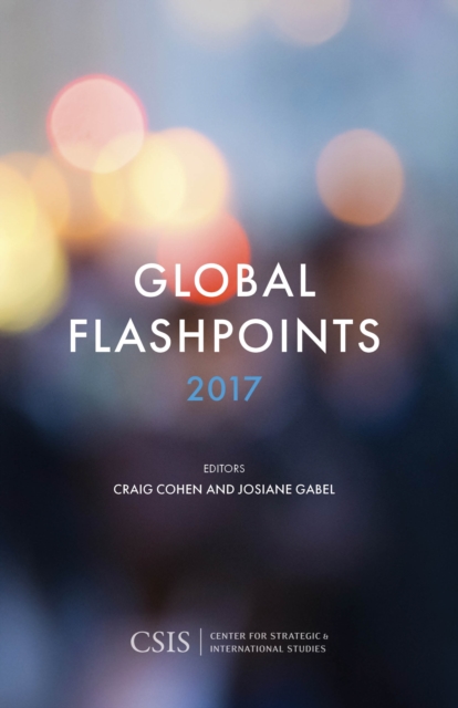 Global Flashpoints 2017 : Crisis and Opportunity, Paperback / softback Book