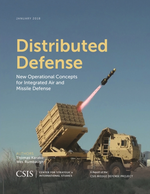Distributed Defense : New Operational Concepts for Integrated Air and Missile Defense, Paperback / softback Book