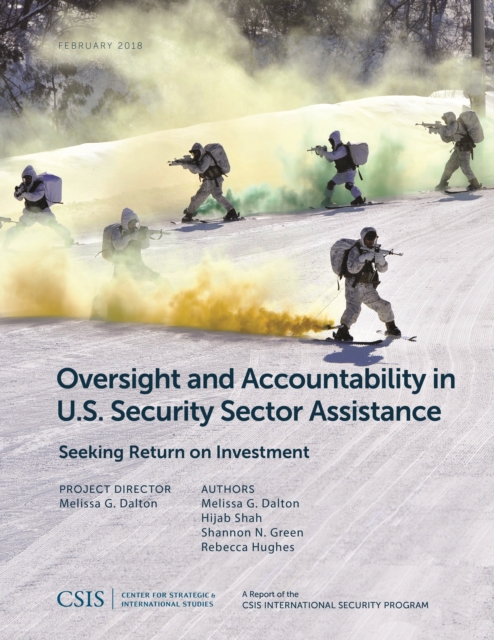 Oversight and Accountability in U.S. Security Sector Assistance : Seeking Return on Investment, Paperback / softback Book