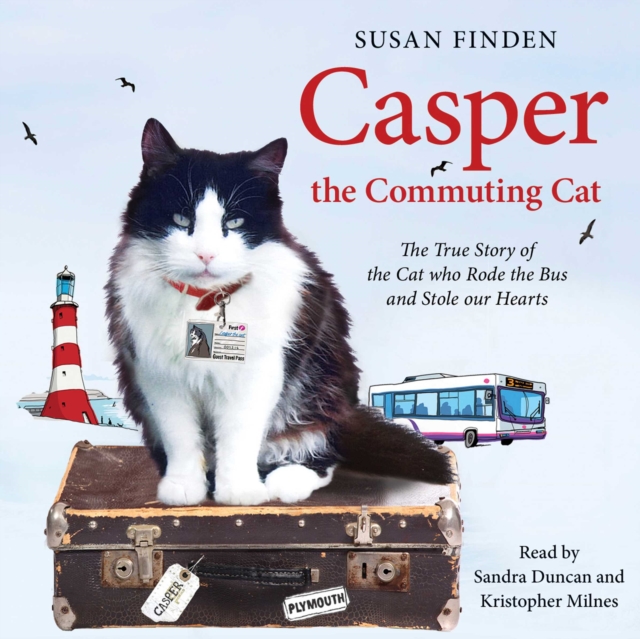 Casper the Commuting Cat : The True Story of the Cat Who Rode the Bus and Stole Our Hearts, eAudiobook MP3 eaudioBook
