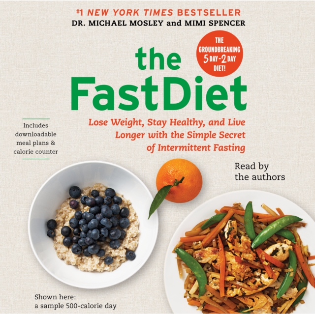 The FastDiet : Lose Weight, Stay Healthy, and Live Longer with the Simple Secret of Intermittent Fasting, eAudiobook MP3 eaudioBook