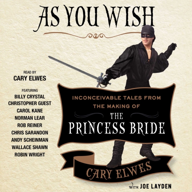 As You Wish : Inconceivable Tales from the Making of The Princess Bride, eAudiobook MP3 eaudioBook