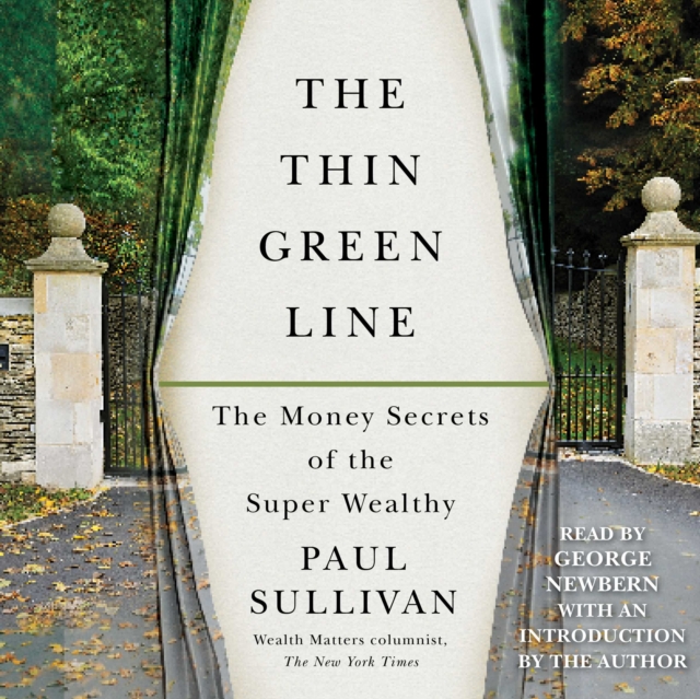 The Thin Green Line : The Money Secrets of the Super Wealthy, eAudiobook MP3 eaudioBook
