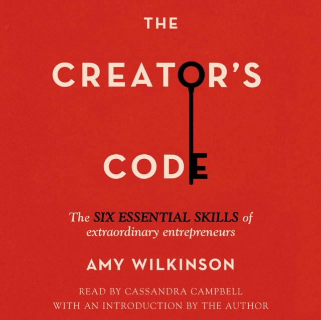 The Creator's Code : The Six Essential Skills of Extraordinary Entrepreneurs, eAudiobook MP3 eaudioBook