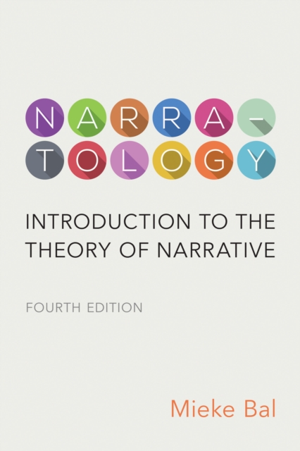 Narratology : Introduction to the Theory of Narrative, Fourth Edition, Paperback / softback Book