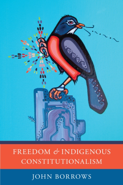 Freedom and Indigenous Constitutionalism, Paperback / softback Book