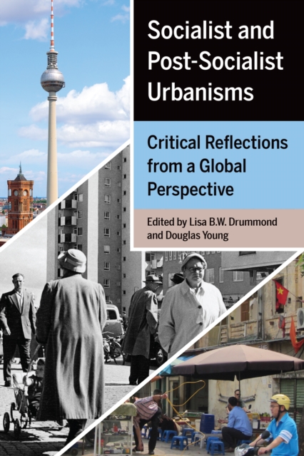 Socialist and Post-Socialist Urbanisms : Critical Reflections from a Global Perspective, Hardback Book