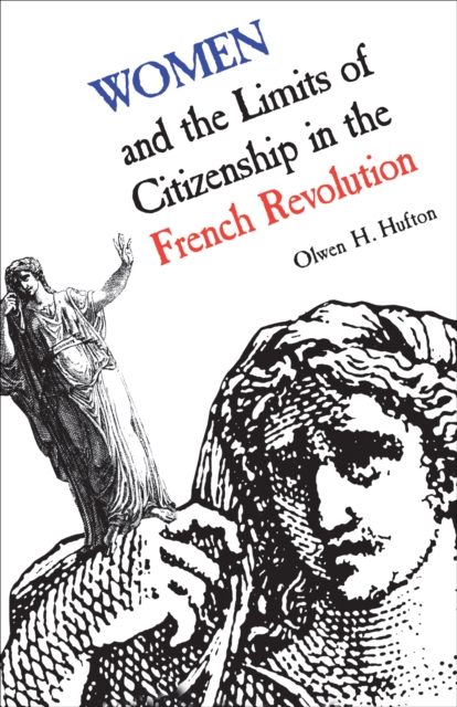 Women and the Limits of Citizenship in the French Revolution, EPUB eBook