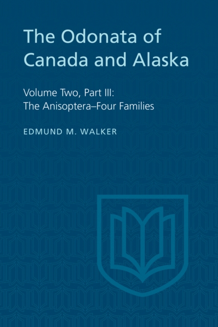 The Odonata of Canada and Alaska : Volume Two, Part III: The Anisoptera-Four Families, EPUB eBook
