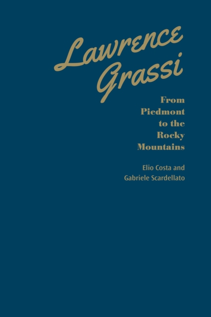 Lawrence Grassi : From Piedmont to the Rocky Mountains, Hardback Book