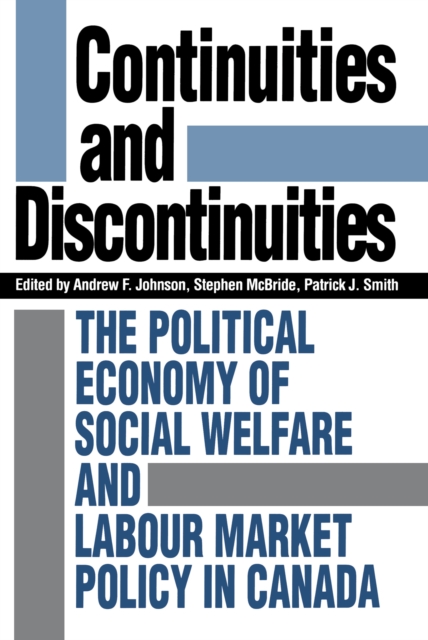 Continuities and Discontinuities : The Political Economy of Social Welfare and Labour Market Policy in Canada, EPUB eBook