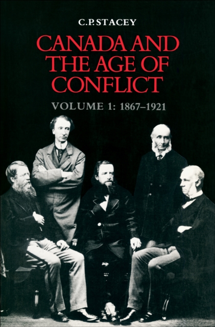Canada and the Age of Conflict : Volume 1: 1867-1921, EPUB eBook