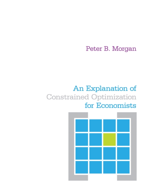 An Explanation of Constrained Optimization for Economists, PDF eBook