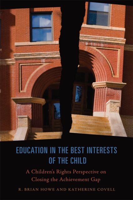 Education in the Best Interests of the Child : A Children's Rights Perspective on Closing the Achievement Gap, PDF eBook