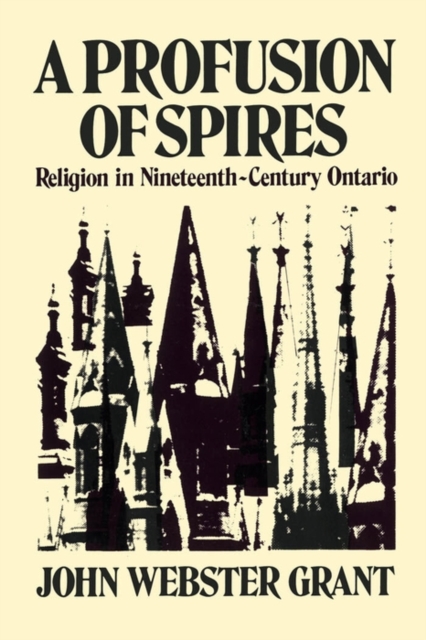 A Profusion of Spires : Religion in Nineteenth-Century Ontario, PDF eBook