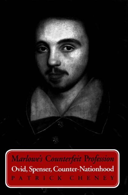 Marlowe's Counterfeit Profession : Ovid, Spenser, Counter-Nationhood, PDF eBook