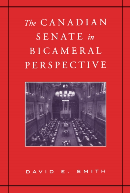 The Canadian Senate in Bicameral Perspective, PDF eBook