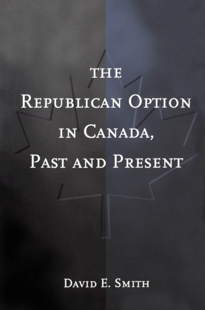 The Republican Option in Canada, Past and Present, PDF eBook