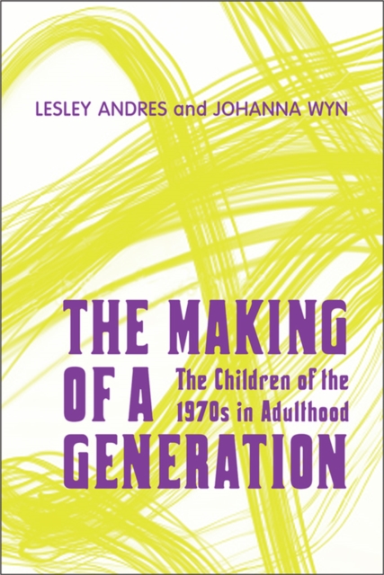 The Making of a Generation : The Children of the 1970s in Adulthood, EPUB eBook