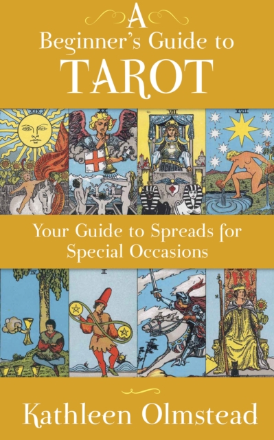 A Beginner's Guide To Tarot: Your Guide To Spreads For Special Occasions, EPUB eBook
