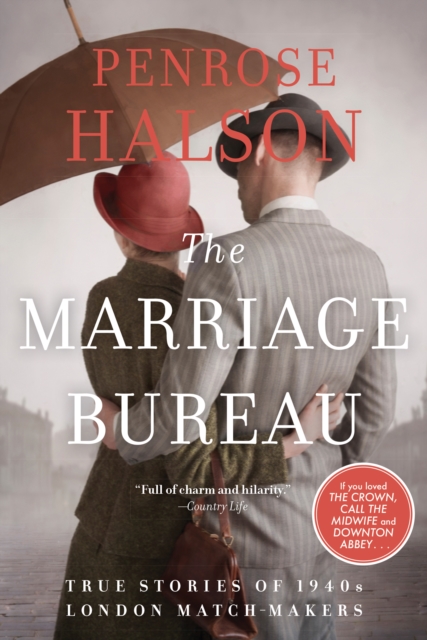 The Marriage Bureau : True Stories of 1940s London Match-Makers, EPUB eBook