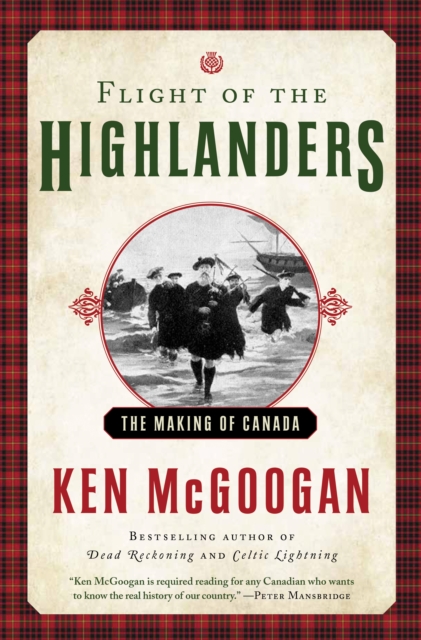 Flight of the Highlanders : The Making of Canada, EPUB eBook