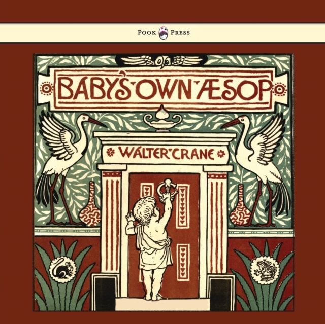 Baby's Own Aesop - Being The Fables Condensed In Rhyme With Portable Morals, Paperback / softback Book
