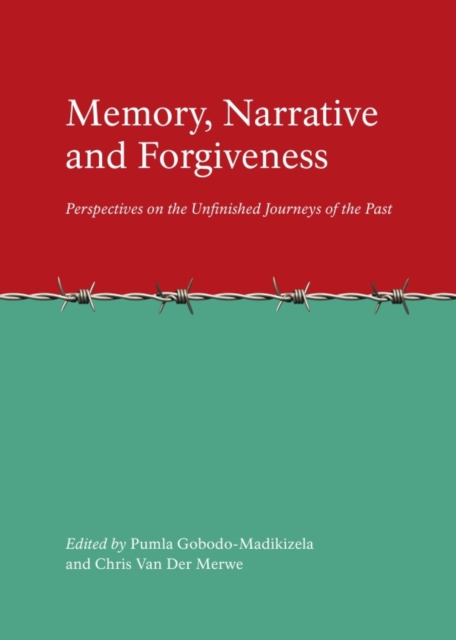 None Memory, Narrative and Forgiveness : Perspectives on the Unfinished Journeys of the Past, PDF eBook