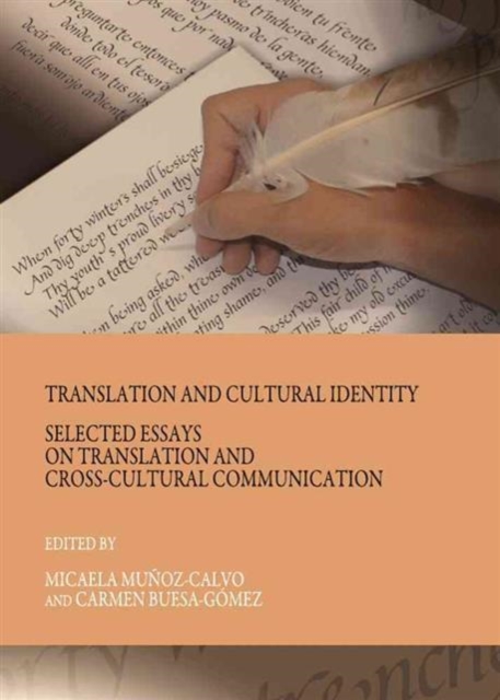 Translation and Cultural Identity : Selected Essays on Translation and Cross-Cultural Communication, Hardback Book