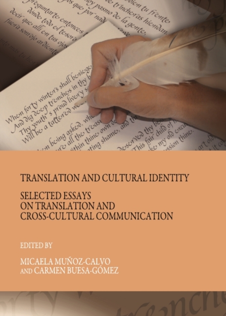 None Translation and Cultural Identity : Selected Essays on Translation and Cross-Cultural Communication, PDF eBook
