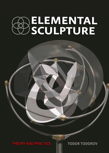 None Elemental Sculpture : Theory and Practice, PDF eBook