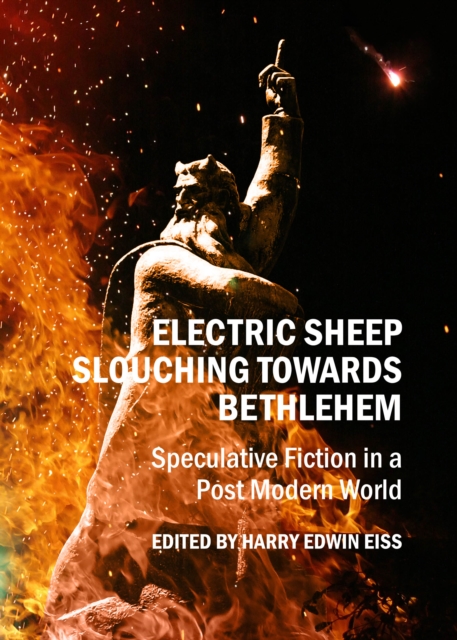 None Electric Sheep Slouching Towards Bethlehem : Speculative Fiction in a Post Modern World, PDF eBook