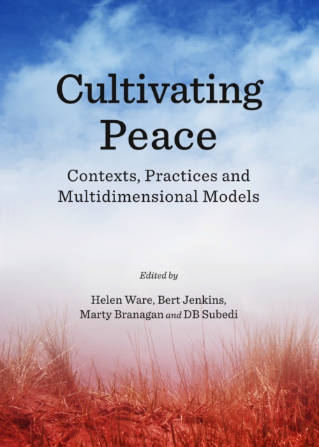 None Cultivating Peace : Contexts, Practices and Multidimensional Models, PDF eBook