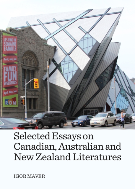 None Selected Essays on Canadian, Australian and New Zealand Literatures, PDF eBook