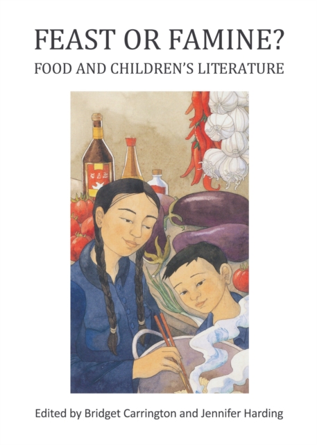 None Feast or Famine? Food and Children's Literature, PDF eBook