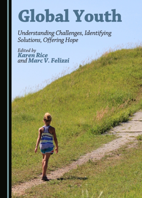 None Global Youth : Understanding Challenges, Identifying Solutions, Offering Hope, PDF eBook