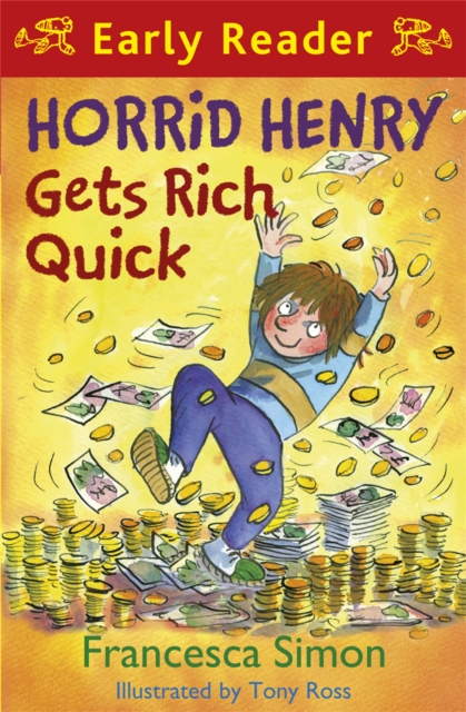 Horrid Henry Early Reader: Horrid Henry Gets Rich Quick : Book 5, Paperback / softback Book