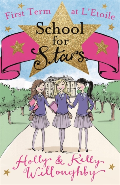School for Stars: First Term at L'Etoile : Book 1, Paperback / softback Book