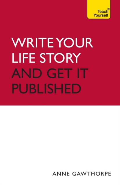 Write Your Life Story and Get it Published: Teach Yourself, Paperback Book