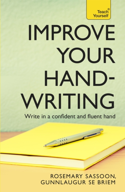Improve Your Handwriting : Learn to write in a confident and fluent hand: the writing classic for adult learners and calligraphy enthusiasts, Paperback / softback Book