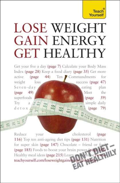 Lose Weight, Gain Energy, Get Healthy: Teach Yourself, Paperback / softback Book