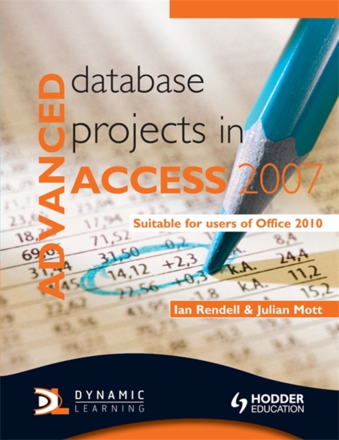 Advanced Database Projects in Access 2007 : Suitable for Users of Office 2010, Paperback Book