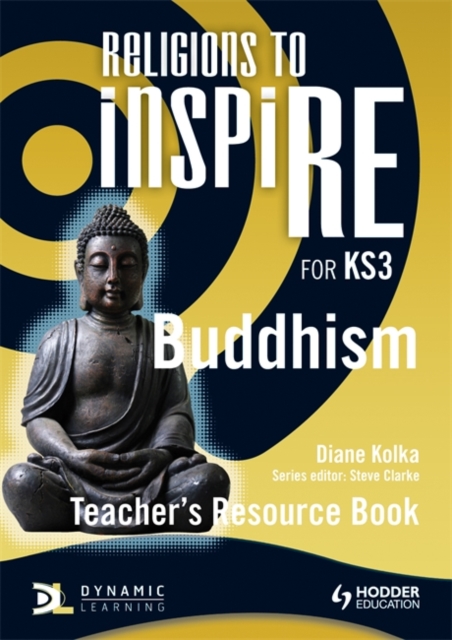 Religions to Inspire for KS3: Buddhism Teacher's Resource Book, Paperback Book