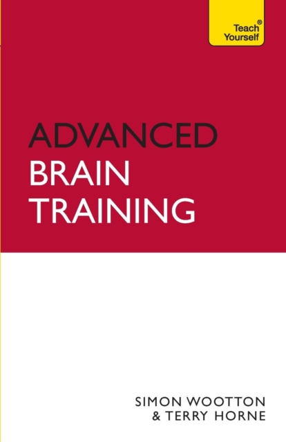 Advanced Brain Training: Teach Yourself : Teach Yourself Brain Train Your Way to the Top, Paperback Book