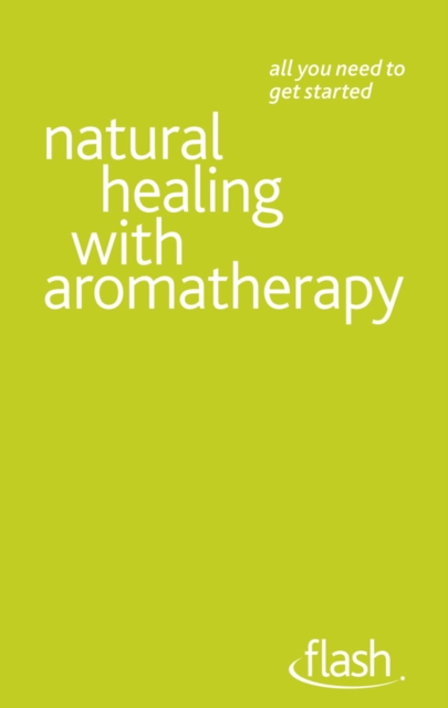 Natural Healing with Aromatherapy: Flash, EPUB eBook