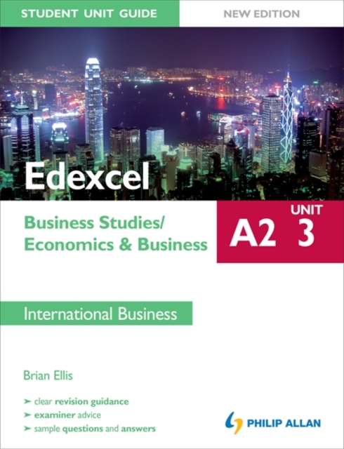 Edexcel A2 Business Studies/Economics and Business: Unit 3 New Edition Student Unit Guide: International Business, Paperback Book