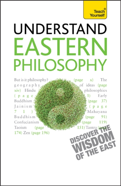 Eastern Philosophy: Teach Yourself : A guide to the wisdom and traditions of thought of India and the Far East, Paperback / softback Book