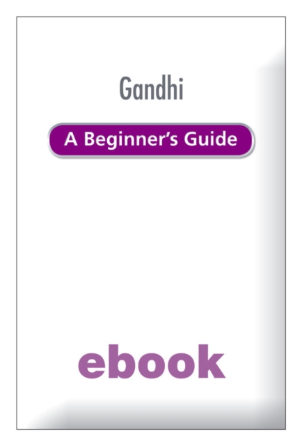 Gandhi: A Beginner's Guide, EPUB eBook