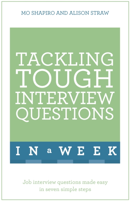 Tackling Tough Interview Questions In A Week : Job Interview Questions Made Easy In Seven Simple Steps, EPUB eBook